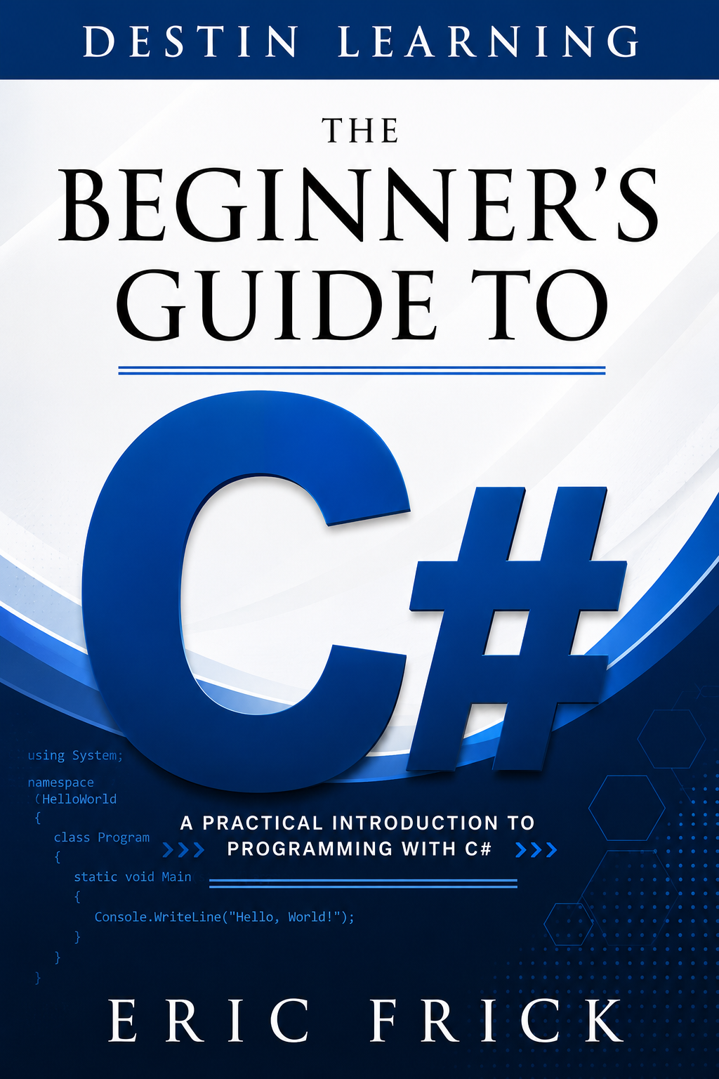 The Beginner's Guide to C#