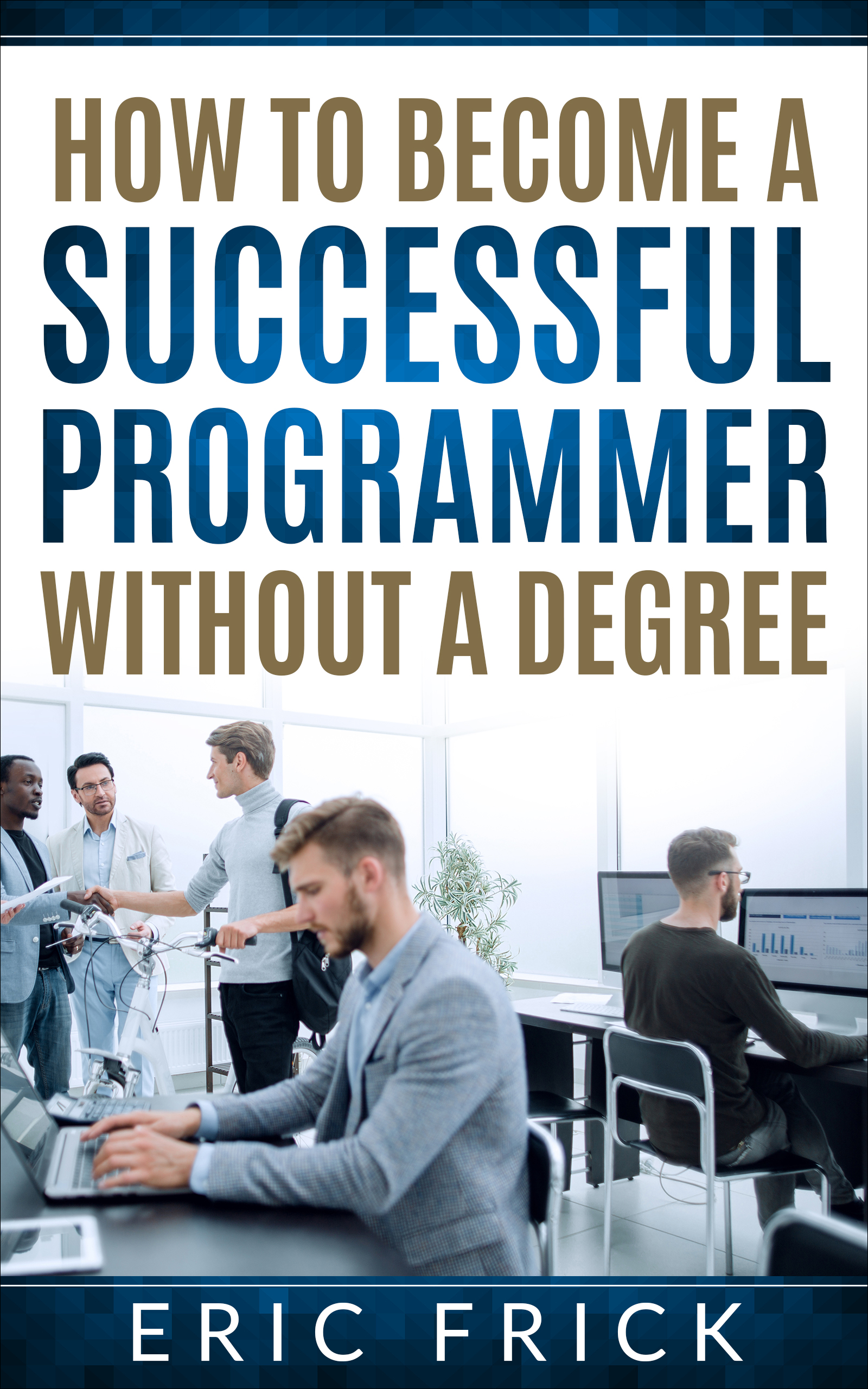 How to Become a Successful Programmer without a Degree